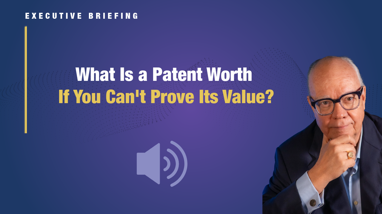 What Is a Patent Worth If You Can’t Prove Its Value?